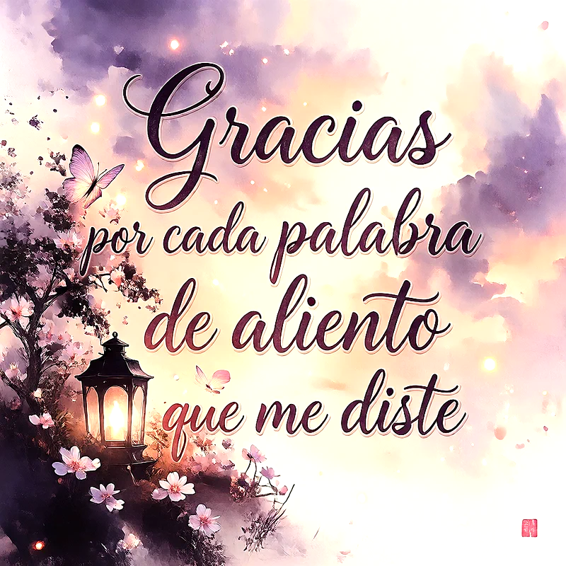 Imagen de agradecimiento con texto "Gracias por cada palabra de aliento que me diste", un farol encendido, flores rosadas y mariposas sobre un fondo de cielo al atardecer en tonos pastel.