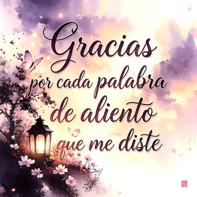 Imagen de agradecimiento con texto "Gracias por cada palabra de aliento que me diste", un farol encendido, flores rosadas y mariposas sobre un fondo de cielo al atardecer en tonos pastel.