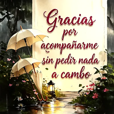 Ilustración de agradecimiento con el texto 'Gracias por acompañarme sin pedir nada a cambio' en letras rojas. Incluye paraguas beige, un farol encendido y plantas bajo la lluvia, con reflejos cálidos.