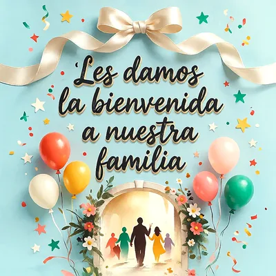 Imagen festiva con globos coloridos, lazo de regalo y arco de entrada con flores sobre fondo azul claro, con un mensaje de bienvenida en letras negras.